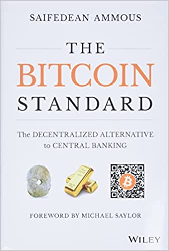 The Bitcoin Standard: The Decentralized Alternative to Central Banking