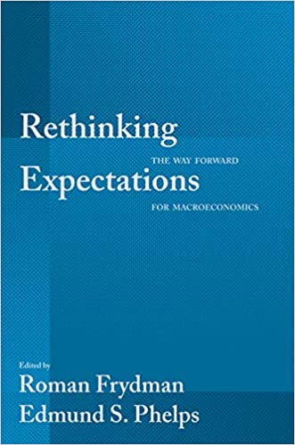 Rethinking Expectations: The Way Forward for Macroeconomics