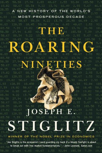 The Roaring Nineties: A New History of the World's Most Prosperous Decade 