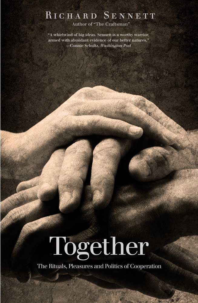 Together: The Rituals, Pleasures, and Politics of Cooperation