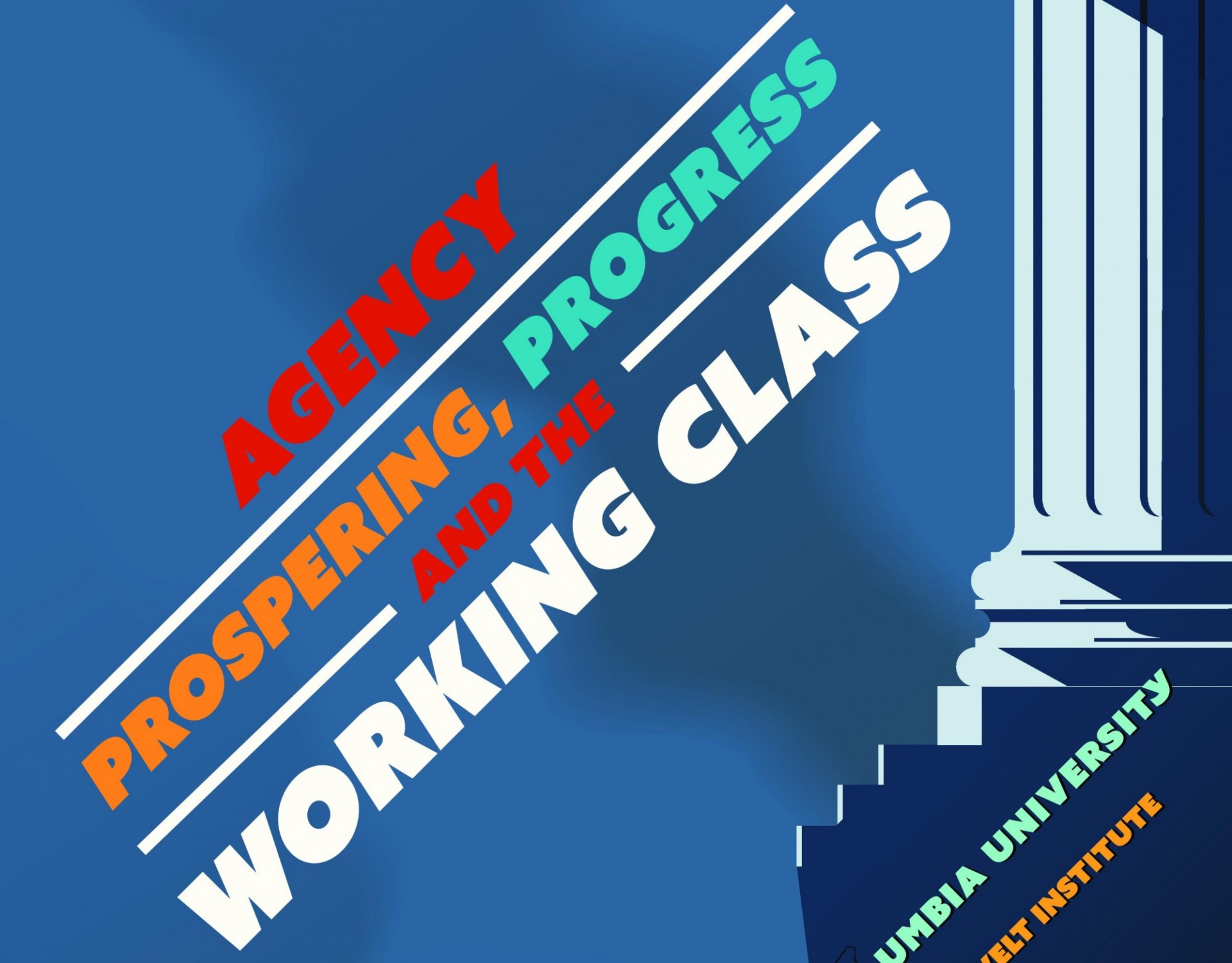 Center Holds 14th Annual Conference: Agency, Prospering, Progress, and the Working Class 