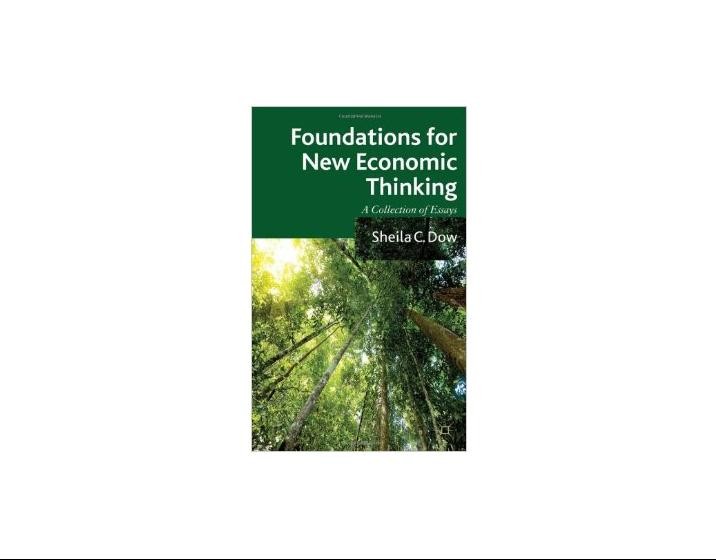Sheila Dow publishes Foundations for New Economic Thinking